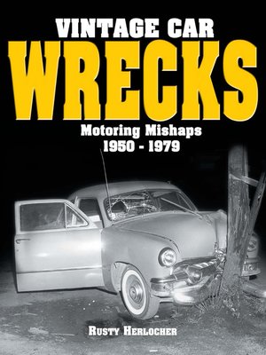 cover image of Vintage Car Wrecks Motoring Mishaps 1950-1979